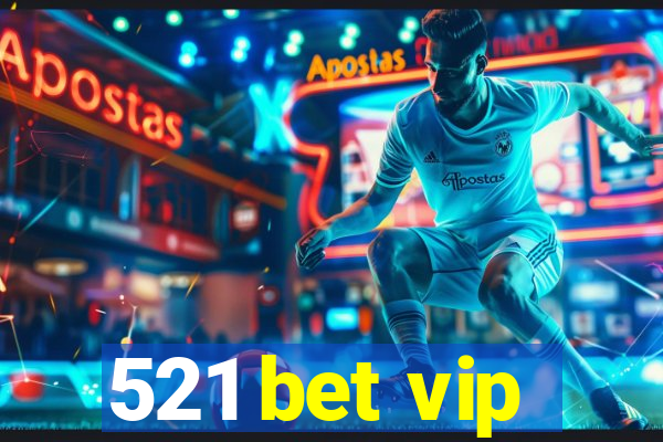 521 bet vip